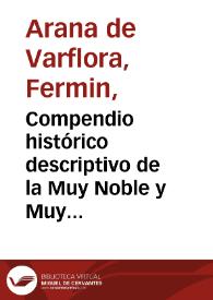 Compendio histórico descriptivo de la Muy Noble y Muy Leal Ciudad de Sevilla, Metrópoli de Andalucía / recopilado de los mejores authores que de dicha ciudad tratan por D.Fermín Arana de Varflora vecino, y natural de la misma ciudad  | Biblioteca Virtual Miguel de Cervantes