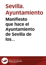 Manifiesto que hace el Ayuntamiento de Sevilla de los principales hechos que demuestran la parte activa que tomó en el pronunciamiento y defensa de esta capital el año de 1843 | Biblioteca Virtual Miguel de Cervantes