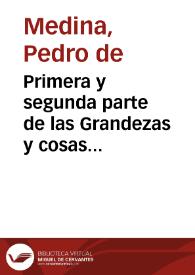 Primera y segunda parte de las Grandezas y cosas notables de España / compuesta primeramente por ... Pedro de Medina | Biblioteca Virtual Miguel de Cervantes