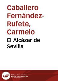 El Alcázar de Sevilla / por Fernán Caballero | Biblioteca Virtual Miguel de Cervantes