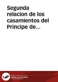 Segunda relacion de los casamientos del Principe de las Españas ... Felipe Quarto ... con la serenissima Madama Ysabel de Bourbon, hija mayor de los Reyes ... de Francia, con todas la ceremonias, que en esto passaron : celebradas en la ciudad de Burdeus a diez y siete de otubre [sic] de 1615 | Biblioteca Virtual Miguel de Cervantes