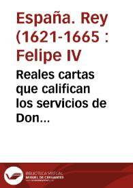 Reales cartas que califican los servicios de Don Honorato Ivan ..., de Don Luis Ivan ... de Don Gaspar Ivan ... de Don Antonio Ivan de Centellas . | Biblioteca Virtual Miguel de Cervantes