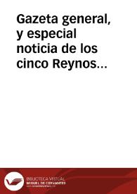 Gazeta general, y especial noticia de los cinco Reynos de las dos Andaluzias, y lo que cada ciudad và executando en servicio de nuestro Rey, y Señor D. Felipe Quinto ... y la confirmacion de la muerte del señor Archiduque, y lo demàs que verà el curioso lector | Biblioteca Virtual Miguel de Cervantes