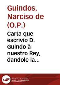 Carta que escrivio D. Guindo à nuestro Rey, dandole la Enhorabuena de aver heredado este Reyno, en su Idioma tosco | Biblioteca Virtual Miguel de Cervantes