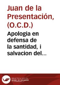 Apologia en defensa de la santidad, i salvacion del fortissimo Nazareo Sanson ... / su author ... Fr. Juan de la Presentacion, Carmelita Descalzo ... | Biblioteca Virtual Miguel de Cervantes