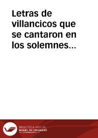 Letras de villancicos que se cantaron en los solemnes maytines de la Purissima Concepcion de Maria Santissima Nuestra Señora, en la Santa Iglesia Metropolitana de Sevilla, este año de 17 32 / puestos en musica por D. Pedro Rabassa | Biblioteca Virtual Miguel de Cervantes