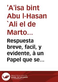 Respuesta breve, facil, y evidente, à un Papel que se descubriò, con titulo de Manifiesto, disculpando la Resolucion de D. Juan Tomàs Enriquez de Cabrera / escriviòla para el desengaño A. B. L | Biblioteca Virtual Miguel de Cervantes