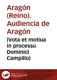 [Vota et motiua in processu Dominici Campillo] | Biblioteca Virtual Miguel de Cervantes