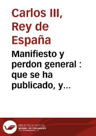 Manifiesto y perdon general : que se ha publicado, y extendido en el Reyno de Napoles, de el serenissimo Señor Infante Duque | Biblioteca Virtual Miguel de Cervantes