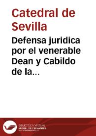 Defensa juridica por el venerable Dean y Cabildo de la Santa Metropolitana Yglesia Patriarcal de Sevilla, en el pleyto con la Sta. Yglesia de Malaga, sobre los diezmos que se adeudan en los Sitios del territorio llamado La Reyerta | Biblioteca Virtual Miguel de Cervantes