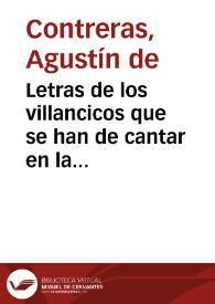 Letras de los villancicos que se han de cantar en la Santa Iglesia Cathedral de Cordoba, en los solemnes maytines del Santo Nacimiento de Christo nuestro señor este año de 1734 / puestos en musica por D. Agustin de Contreras ... | Biblioteca Virtual Miguel de Cervantes