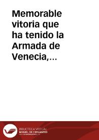 Memorable vitoria que ha tenido la Armada de Venecia, y las cinco galeras reforçadas de su Sanctidad y seis de la Religion de San Iuan de Malta contra la Armada Turquesca en el Archipielago, donde quedó la mayor parte de las Galeazas, Nauios y Galeras Mahometanas presas, quemadas y sumergidas, y tres Baxaes prisioneros, año de 1651 | Biblioteca Virtual Miguel de Cervantes