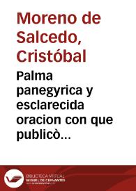 Palma panegyrica y esclarecida oracion con que publicò las glorias del superior planeta ò sol de los angelicos astros, Sr. S. Miguel Arcangel en el dia tercero de su gloriosa novena ... /  fue su panegyrista ... Christoval de Salzedo ... sacandolo a luz . | Biblioteca Virtual Miguel de Cervantes