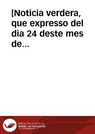 [Noticia verdera, que expresso del dia 24 deste mes de março llegò a esta ciudad  el dia de dicho mes, en que dà por extenso lo sucedido en el Reyno de Escozia, ciudad de Barcelona, y Puerto- Maon, y salida de Paris del Rey Jacobo VIII à su Reyno de Escozia] | Biblioteca Virtual Miguel de Cervantes