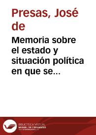 Memoria sobre el estado y situación política en que se hallaba el reino de Nueva España en agosto de 1823 /  escrita en 20 de febrero de 1824 por Josef de Presas | Biblioteca Virtual Miguel de Cervantes