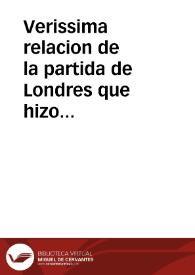 Verissima relacion de la partida de Londres que hizo Don Diego Hurtado de Mendoça, ... y los singulares favores que le hizo el Rey de la Gr? Bretaña, sentandole a comer a su mesa con el, y con el Principe de Galès, y los favores assi mismo q[ue] recibio en Flandes de la Serenissima Infanta doña Ysabel Clara de Austria ... | Biblioteca Virtual Miguel de Cervantes