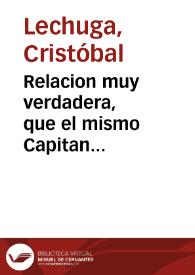 Relacion muy verdadera, que el mismo Capitan Christoual Lechuga ... embió a esta ciudad de Seuilla al Licenciado Antonio Moreno   ... de todo lo sucedido en la dicha Fuerça contra moros, desde doze de mayo hasta aora, en este presente año de mil y seiscientos y veinte ... Es traslado puntual a la letra, de la relacion que al Rey nuestro señor embiò a Madrid el dicho Gouernador Christoual Lechuga | Biblioteca Virtual Miguel de Cervantes