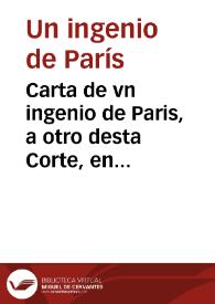 Carta de vn ingenio de Paris, a otro desta Corte, en que le dà cuenta del sentimiento que ha hecho Parìs, al vèr bolver al Duque de Borgoña, y el de Berri sin su Duque de Anjou, dignissimo Rey de España, con otras circunstancias, dignas de saberse, en este Romance Serio .. | Biblioteca Virtual Miguel de Cervantes