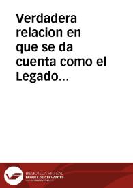 Verdadera relacion en que se da cuenta como el Legado de su Santidad se vido con su Magestad en nuestra Señora de Monserrate, y consultaron cosas importantes a la Corona Real, y al Reyno : y la grandiosa entrada y recebimiento q[ue] a su Magestad se hizo en Barcelona | Biblioteca Virtual Miguel de Cervantes