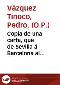 Copia de una carta, que de Sevilla á Barcelona al Coronel Don Antonio García Paredes... escribió el P. Presentado Fr. Pedro Vázquez Tinoco... Pariente... a lo que Vmd. dice que le remita un brevissimo compendio de los fundamentos, que tiene el Rosario de mugeres, que instituì el año de 1730, andando de missiones en Extremadura... | Biblioteca Virtual Miguel de Cervantes