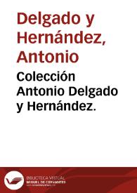 Colección Antonio Delgado y Hernández. | Biblioteca Virtual Miguel de Cervantes