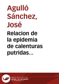 Relacion de la epidemia de calenturas putridas padecida en el navio de S.M. nombrado El Miño en su viaje a Constantinopla el año de 1786 : su curacion por el metodo del doctor don Joseph Masdevall : reflexiones sobre la naturaleza de aquellas enfermedades; y aplicacion ... / por Joseph Sanchez | Biblioteca Virtual Miguel de Cervantes