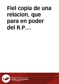 Fiel copia de una relacion, que para en poder del R.P. Fr Iuan Guerrero Mesia, presentado, predicador general y Prior en su Conuento de Sancto Domingo, de Cadiz. La qual trata, de como en las Indias de Portugal ay un hombre casado, que tiene trecientos y ochenta años, y ha sido ocho veces casado y se le han caydo todos los dientes dos vezes y le han vuelto a nacer. Con otras muchas particularidades. Embiola un Cauallero Portugues dende [sic] Gao a Lisboa, al Conde de Portoalegre pariente suyo, que es el tenor siguiente / [Diego de Couto] | Biblioteca Virtual Miguel de Cervantes