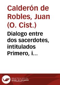 Dialogo entre dos sacerdotes, intitulados Primero, i Segundo, en razon del vso de la barba de los Eclesiasticos ... / por el licenciado Iuan de Robles ... | Biblioteca Virtual Miguel de Cervantes