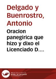 Oracion panegirica que hizo y dixo el Licenciado D. Antonio Delgado, y Buenrostro ... en la celebridad de la Purissima Concepcion de la Virgen Maria N. Señora .. | Biblioteca Virtual Miguel de Cervantes