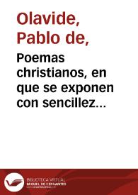 Poemas christianos, en que se exponen con sencillez las verdades mas importantes de la Religion /  por el autor del Evangelio en triunfo ; publicados por un amigo del autor | Biblioteca Virtual Miguel de Cervantes