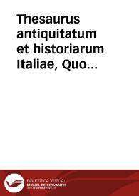 Thesaurus antiquitatum et historiarum Italiae, Quo continentur Optimi quique Scriptores, Qui Etruriae, Umbriae, Savinorum, Latii ... /  Digeri olim coeptus Cura et Studio Joannis Georgii Graevii ... ; cum praefationibus Petri Burmanni ... ; Tomi Octavi Pars Tertia | Biblioteca Virtual Miguel de Cervantes