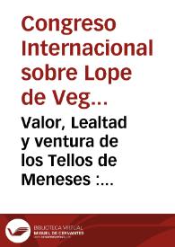 Valor, Lealtad y ventura de los Tellos de Meneses : comedia famosa /  De Frey Lope de Vega Carpio ; segunda parte | Biblioteca Virtual Miguel de Cervantes