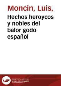 Hechos heroycos y nobles del balor godo español | Biblioteca Virtual Miguel de Cervantes