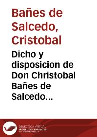 Dicho y disposicion de Don Christobal Bañes de Salcedo ... en la causa de la Canonización de ... D. Fernando el Tercero, Rey de Castilla y Leon | Biblioteca Virtual Miguel de Cervantes