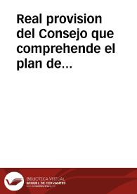 Real provision del Consejo que comprehende el plan de estudios que ha de observar la Universidad de Alcalá de Nares [sic] | Biblioteca Virtual Miguel de Cervantes