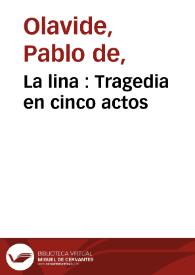 La lina : Tragedia en cinco actos / traducida del francés al español | Biblioteca Virtual Miguel de Cervantes