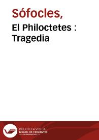 El Philoctetes : Tragedia | Biblioteca Virtual Miguel de Cervantes