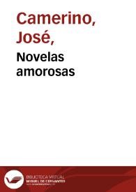 Novelas amorosas / por Joseph Camerino, Procurador de los Reales Consejos, Notario ... | Biblioteca Virtual Miguel de Cervantes