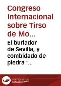 El burlador de Sevilla, y combidado de piedra : comedia famosa / del maestro Tirso de Molina | Biblioteca Virtual Miguel de Cervantes