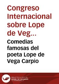 Comedias famosas del poeta Lope de Vega Carpio / recopiladas por Bernardo Grassa ... ; van añadidos en esta impression muchos entremeses | Biblioteca Virtual Miguel de Cervantes