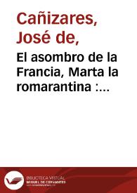 El asombro de la Francia, Marta la romarantina : Comedia famosa.  : / de un ingenio de esta corte | Biblioteca Virtual Miguel de Cervantes