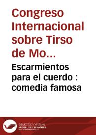 Escarmientos para el cuerdo : comedia famosa / del maestro Tirso de Molina | Biblioteca Virtual Miguel de Cervantes