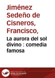 La aurora del sol divino : comedia famosa / de don Francisco Ximenez Sedeño | Biblioteca Virtual Miguel de Cervantes