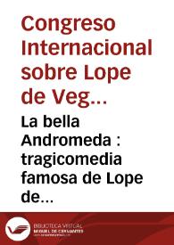 La bella Andromeda : tragicomedia famosa de Lope de Vega.. | Biblioteca Virtual Miguel de Cervantes