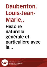 Histoire naturelle générale et particuliére avec la description du Cabinet du Roy : tome troisim?e / [par M. Daubenton, M. de Buffon] | Biblioteca Virtual Miguel de Cervantes