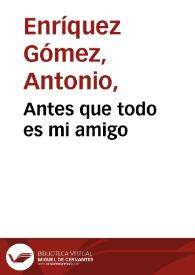 Antes que todo es mi amigo [1665] | Biblioteca Virtual Miguel de Cervantes