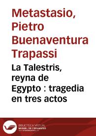 La Talestris, reyna de Egypto : tragedia en tres actos | Biblioteca Virtual Miguel de Cervantes