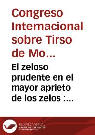 El zeloso prudente en el mayor aprieto de los zelos : comedia sin fama / del maestro Tirso de Molina | Biblioteca Virtual Miguel de Cervantes