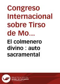 El colmenero divino : auto sacramental / del maestro Tirso de Molina; representole Pinedo año de 1621 | Biblioteca Virtual Miguel de Cervantes