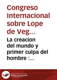 La creacion del mundo y primer culpa del hombre : comedia famosa / de Lope de Vega Carpio | Biblioteca Virtual Miguel de Cervantes